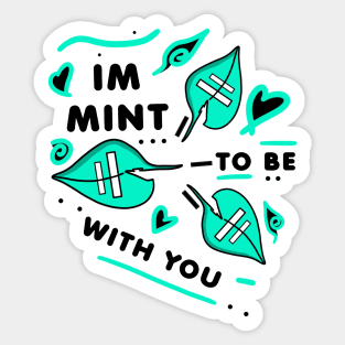 IM MINT TO BE WITH YOU - Black version Sticker